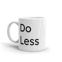Load image into Gallery viewer, Do Less Mug